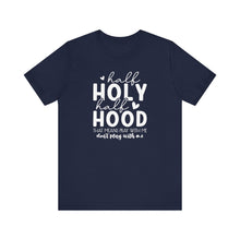 Load image into Gallery viewer, Half Holy Half Hood Sarcastic - Faith And Attitude T-Shirt