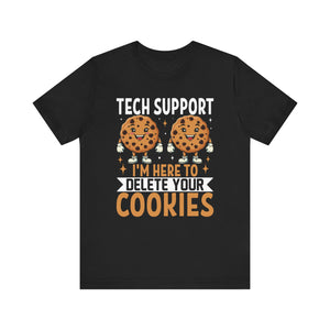 Tech Support Here To Check Your Cookies Punny T-Shirt For Computer Technicians