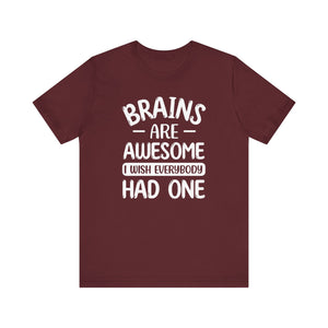 Brains Are Awesome Sarcastic Quote T-Shirt