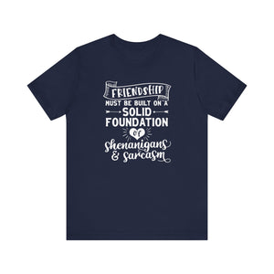 Friendship Shenanigans And Sarcasm Tee Shirt - Perfect Gift For Best Friends