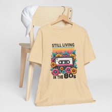 Load image into Gallery viewer, Still Living In The 80s Retro Music Tee Shirt