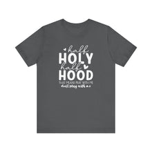 Load image into Gallery viewer, Half Holy Half Hood Sarcastic - Faith And Attitude T-Shirt