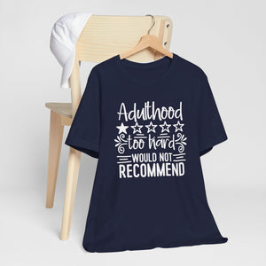 Adulthood Typography Quote Short Sleeve Tee Shirt