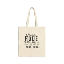 Load image into Gallery viewer, Don&#39;t Be Rude Typography Quote Canvas Tote Bag