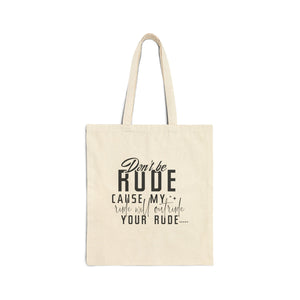 Don't Be Rude Typography Quote Canvas Tote Bag