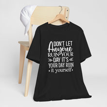 Load image into Gallery viewer, A Day Ruined Sarcastic Typography Short Sleeve Tee Shirt