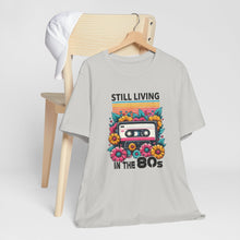 Load image into Gallery viewer, Still Living In The 80s Retro Music Tee Shirt