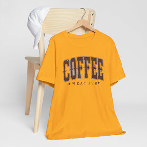 Coffee Weather Short Sleeve Tee Shirt For Coffee Lovers