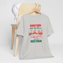 Load image into Gallery viewer, Early Bird Gets The Best View Flamingo Lovers Tee Shirt