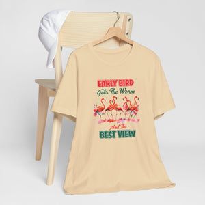 Early Bird Gets The Best View Flamingo Lovers Tee Shirt