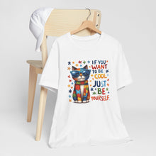 Load image into Gallery viewer, Just Be Yourself Cool Cat Tee Shirt