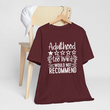 Load image into Gallery viewer, Adulthood Typography Quote Short Sleeve Tee Shirt