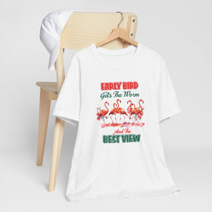 Early Bird Gets The Best View Flamingo Lovers Tee Shirt