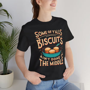 Funny Southern Biscuit Insult Tee Shirt For Bakers