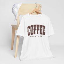 Load image into Gallery viewer, Coffee Weather Short Sleeve Tee Shirt For Coffee Lovers