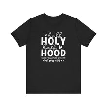 Load image into Gallery viewer, Half Holy Half Hood Sarcastic - Faith And Attitude T-Shirt