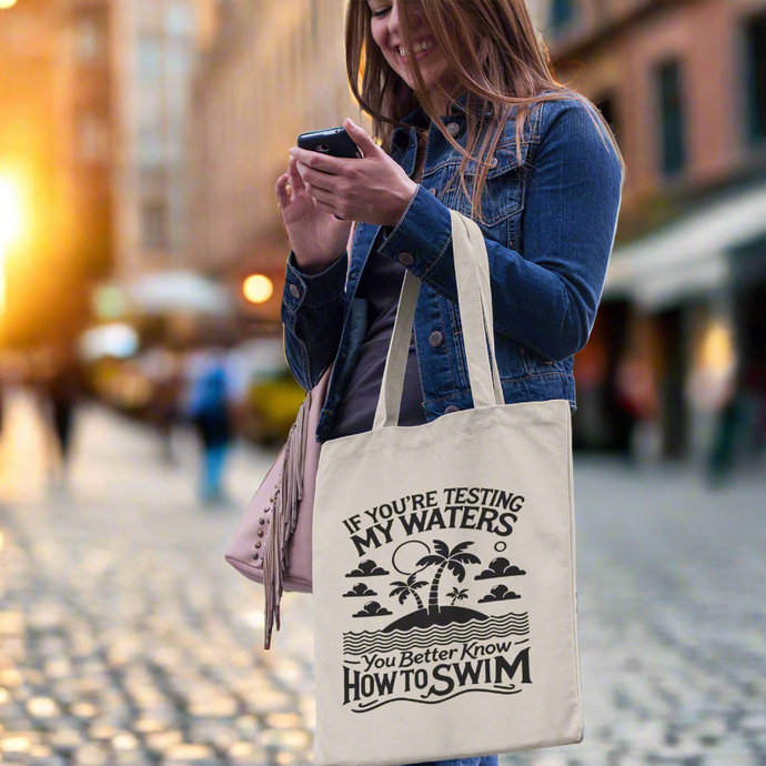 Testing My Waters Sarcastic Quote Cotton Canvas Tote Bag