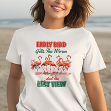 Load image into Gallery viewer, Early Bird Gets The Best View Flamingo Lovers Tee Shirt