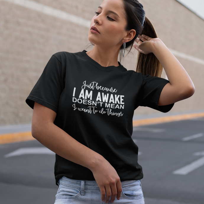 I Am Awake Sarcastic Comment Short Sleeve Tee