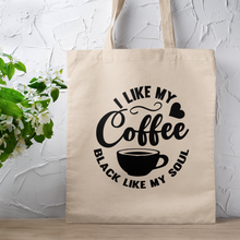 Load image into Gallery viewer, I Like My Coffee Black Like My Soul Sarcastic Typography Tote Bag