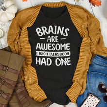 Load image into Gallery viewer, Brains Are Awesome Sarcastic Quote T-Shirt