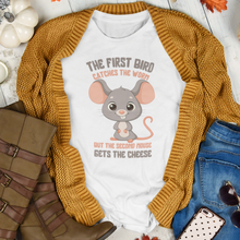 Load image into Gallery viewer, The Second Mouse Gets The Cheese Graphic Funny Early Bird Pun T-Shirt