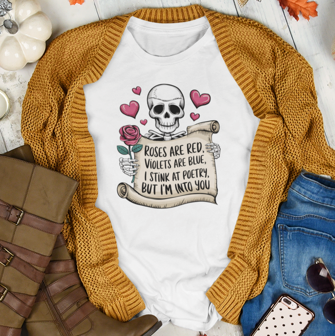 Funny Valentine's Day Skeleton - Roses Are Red Violets Are Blue - Poetry Themed T-Shirt