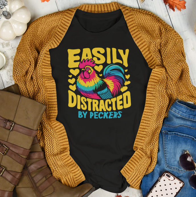 Easily Distracted By Peckers Sarcastic Rooster Tee