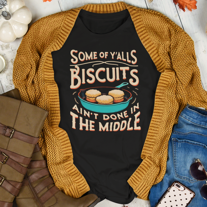 Funny Southern Biscuit Insult Tee Shirt For Bakers