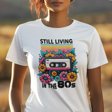 Load image into Gallery viewer, Still Living In The 80s Retro Music Tee Shirt