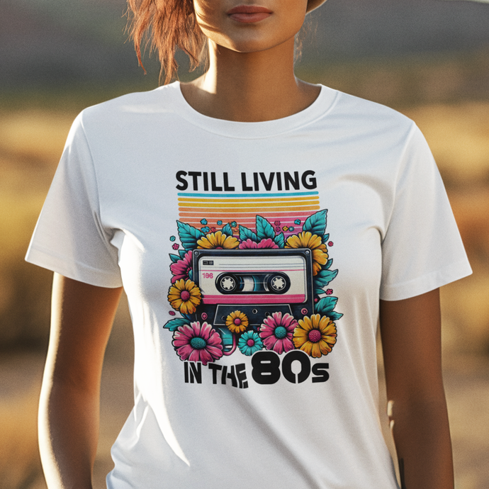 Still Living In The 80s Retro Music Tee Shirt