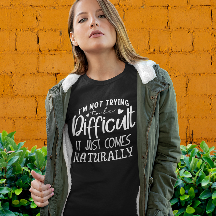 Naturally Difficult Typography Quote Short Sleeve Tee Shirt